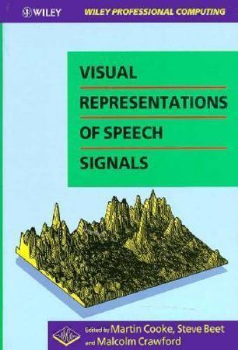 Visual Representations of Speech Signals by S. W. Beet and M. Cooke ...