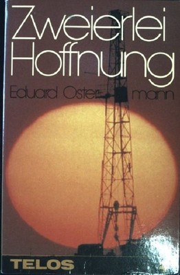 Zweierlei Hoffnung. (Nr 401): Telos-Taschenbuch Ostermann, Eduard:
