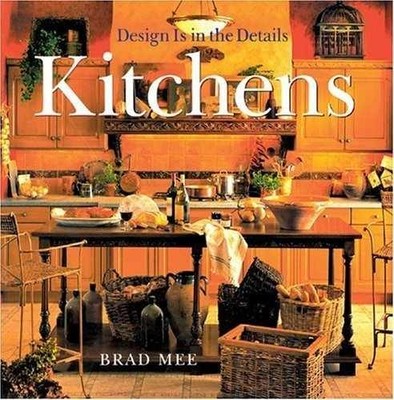 Design Is in the Details: Kitchens - Paperback, by Mee Brad - Very Good