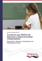 Trastorno Por DéFicit De AtencióN E Hiperactividad (Tdah/Adhd) Vicente Granados