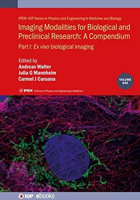 Imaging Modalities for Biological and Preclinical Research: A Compendium, Volume