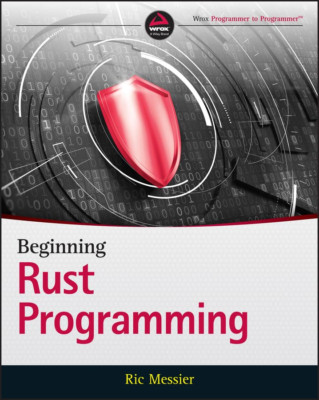 Beginning Rust Programming - Paperback / softback NEW Messier, Ric 29/04/2021