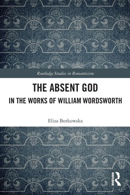 The Absent God in the Works of William Wordsworth | Eliza Borkowska | Buch