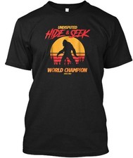 Bigfoot Hide And Seek World Champ Funny T-Shirt Made in the USA Size S to 5XL
