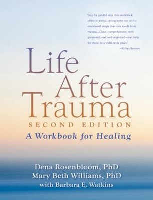 Life after Trauma : A Workbook for Healing Dena, Williams, Mary B