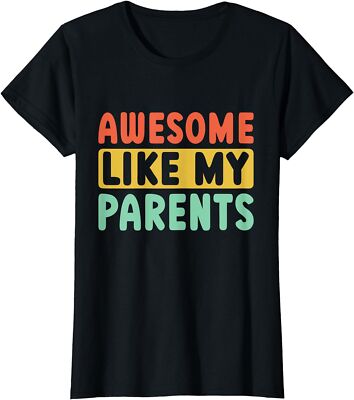 Parents Day Awesome Like My Parents Love Present Gift Ladies' Crewneck T-Shirt