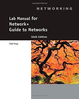 LAB MANUAL FOR NETWORK+ GUIDE TO NETWORKS, 6TH By Todd Verge Excellent Condition
