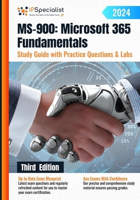 MS-900: Microsoft 365 Fundamentals Study Guide with Practice Que