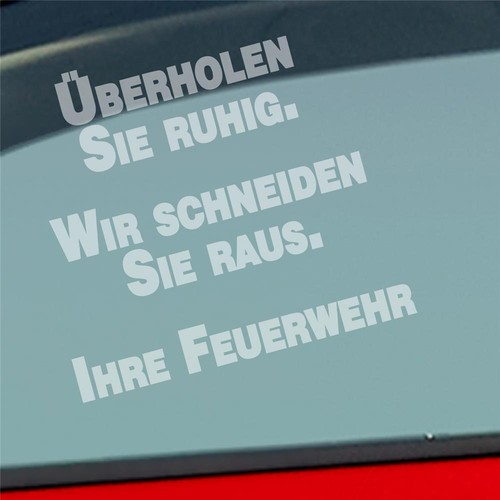 Auto Aufkleber Überholen Sie ruhig. Wir schneiden Sie raus. Ihre Feuerwehr Rettu - Bild 16 von 24