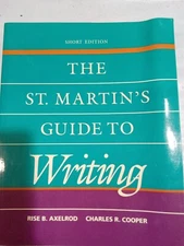 The St. Martin's Guide to Writing by Rise B. Axelrod and Charles R.(VTG, 1985)