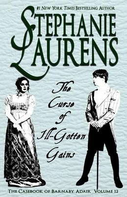Stephanie Laurens The Curse of Ill Gotten Gains (Taschenbuch)