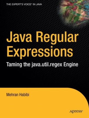 Habibi - Java Regular Expressions  Taming the Java.Util.Regex Engine - - X555z