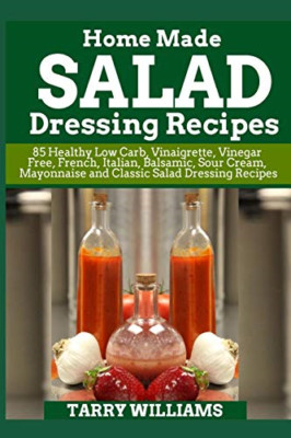 Homemade Salad Dressing Recipe: 85 Healthy Low Carb, Vi - Paperback NEW Williams