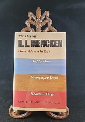The Days of H.L. Mencken: Three Volumes In One: Happy Days Newspaper Days Heathe
