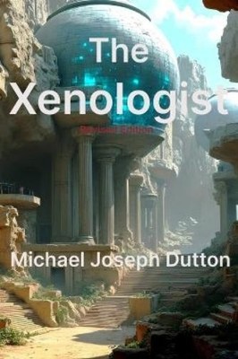 Michael Joseph Dutton The Xenologist (Paperback) Architects Universe (UK IMPORT)