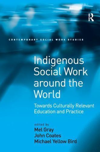 Contemporary Social Work Studies: Indigenous Social Work Around the World : ...