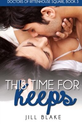 This Time for Keeps: Volume 3 (Doctors of Rittenhouse Square) 9781507658086-,