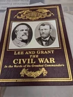 Lee And Grant The Civil War In The Words of Its Greatest Commanders"