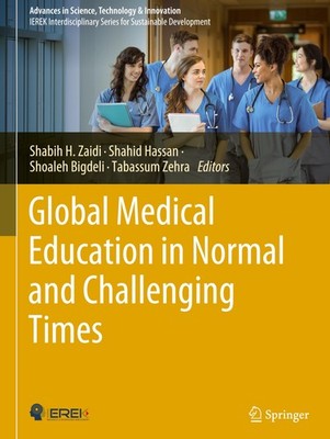 Global Medical Education in Normal and Challenging Times Shabih H. Zaidi