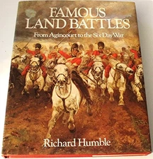 FAMOUS LAND BATTLES, FROM AGINCOURT TO THE SIX-DAY WAR By Richard Humble *VG+*