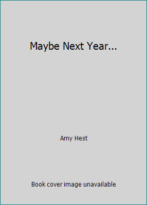 Maybe Next Year... by Amy Hest