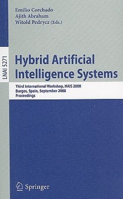 Hybrid Artificial Intelligence Systems: Third International Workshop, HAIS 2008,
