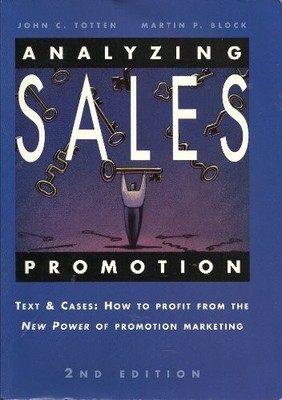 ANALYZING SALES PROMOTION: TEXT & CASES : HOW TO PROFIT By John C. Totten VG