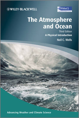 The Atmosphere and Ocean: A Physical Introduction by Neil C. Wells...