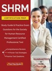SHRM Certification Prep: Study Guide & Practice Exam Questions for the Society f