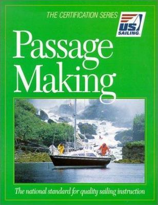 Passage Making: The National Standard for Quality Sailing Instruction (The Certi