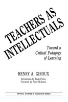 Teachers As Intellectuals | Toward A Critical Pedagogy Of Learning | Giroux