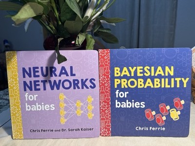 Neural Networks for Babies + Bayesian Probability for Babies (Price Per One Book