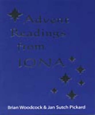 Jan S. Pickard Brian Woodcock Advent Readings from Iona (Taschenbuch)