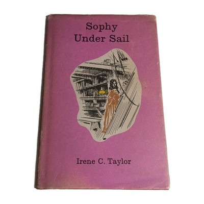 Sophy Under Sail Irene Taylor 1969 Hardback Book
