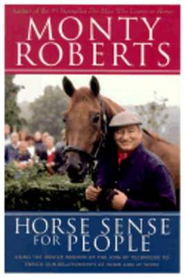 Horse Sense for People: Using the Gentle Wisdom of the Join-Up Technique to
