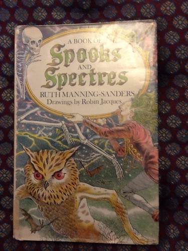 A Book Of Spooks And Spectres By Ruth Manning Sanders 1979 1st Edition HC A Book Of Spooks And Spectres By Ruth Manning Sanders 1979 1st Edition HC