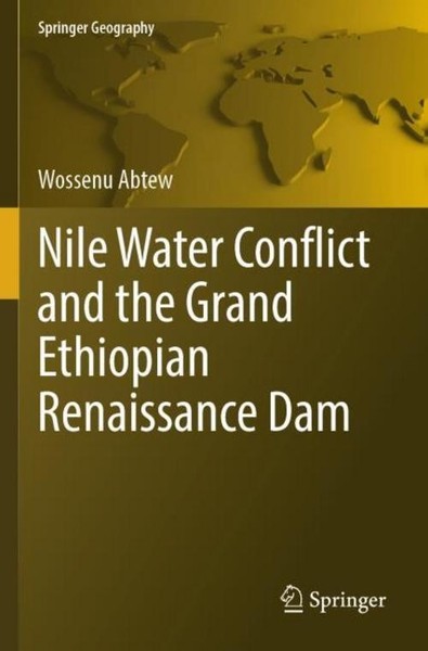 Nile Water Conflict And The Grand Ethiopian Renaissance Dam Wossenu Abtew-image