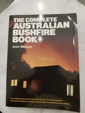 The Complete Australian Bushfire Book by Joan Webster Paperback Safety Guide