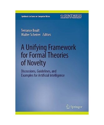 A Unifying Framework for Formal Theories of Novelty: Discussions, Guidelines, an