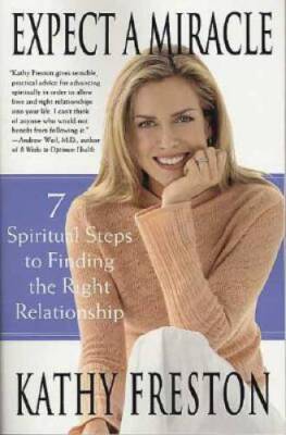 Expect a Miracle: 7 Spiritual Steps to Finding the Right Relationship - GOOD