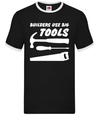 Builders Use Big Tools - Mens Ringer - Trade DIY Bricklayer Roofer Funny