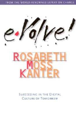 Evolve by Professor Kanter, Rosabeth Moss: Used