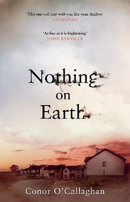 Nothing On Earth by Conor O'Callaghan (Paperback, 2017)