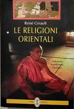Le religioni orientali. Induismo, buddhismo, taoismo – René Girault – Neri Pozza