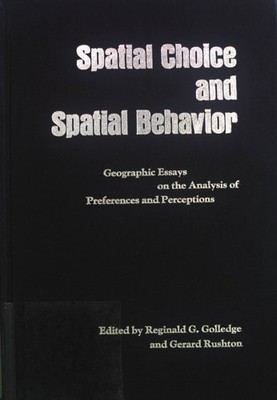 Spatial Choice and Spatial Behavior: Geographic Essays on the Analysis of Prefer