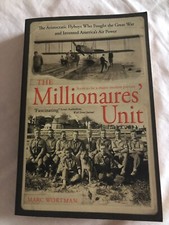 The Millionaire's Unit: The Aristocratic Flyboys Who fought Marc Wortman