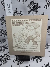 THE CARE & FEEDING OF SPINNING WHEELS: A BUYER'S GUIDE & MANUAL By Karen Pauli