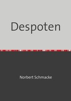 Norbert Schmacke | Despoten | Taschenbuch | Deutsch (2025) | 180 S. | Epubli