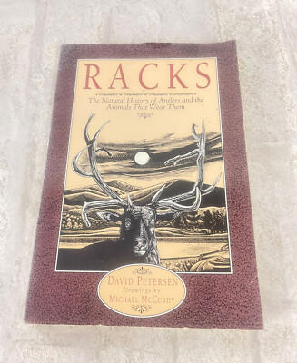 RACKS: THE NATURAL HISTORY OF ANTLERS By Micheal Mccurdy