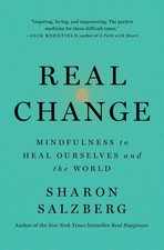 Real Change: Mindfulness to Heal Ourselves and the World,Salzber